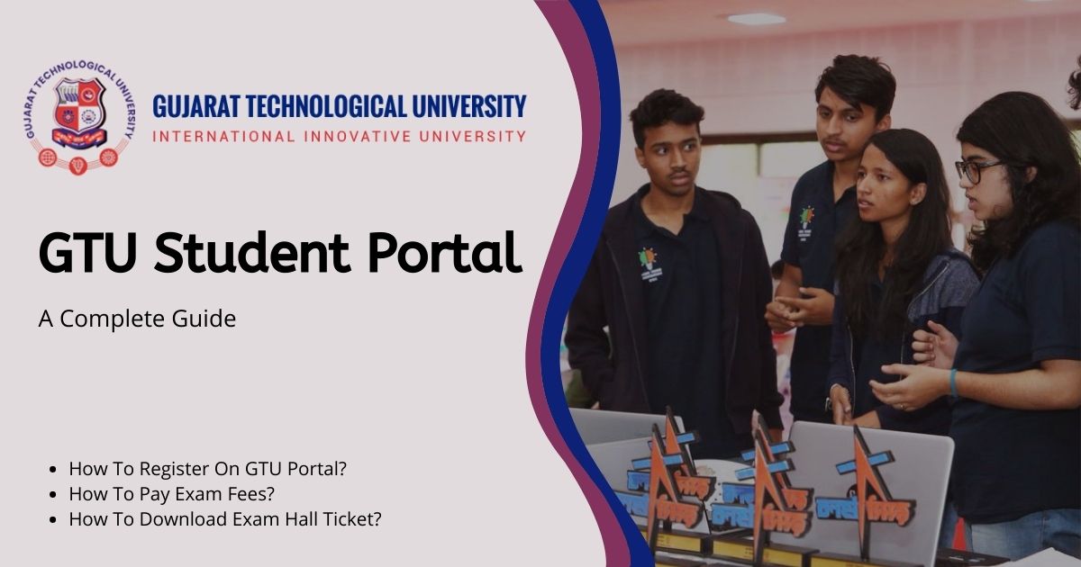 GTU Student Portal 2024 Login, Exam Hall Ticket, Result, & Placement