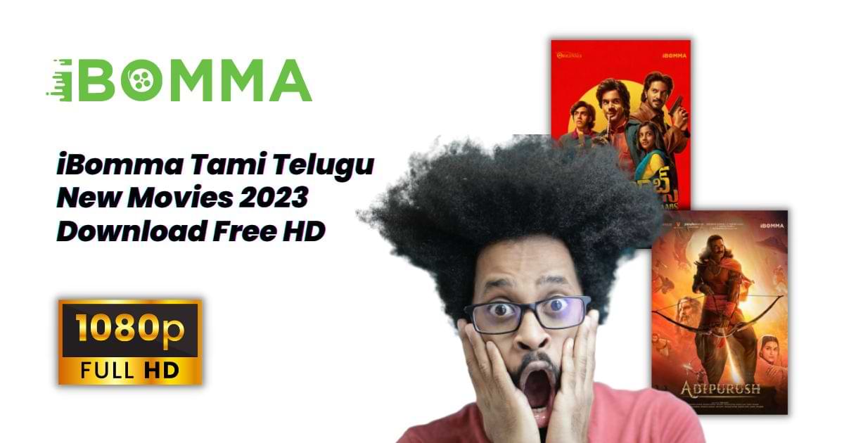 IBomma Tamil Telugu New Movies 2023 Download Free HD